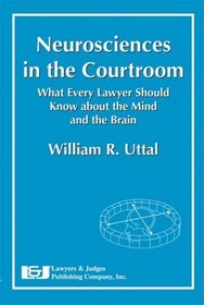 Neuroscience in the Courtroom: What Every Lawyer Should Know About the Mind and the Brain