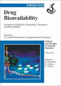 Drug Bioavailability : Estimation of Solubility, Permeability, Absorption and Bioavailability (Methods and Principles in Medicinal Chemistry)