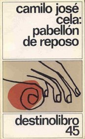 Pabellon de reposo (Coleccion Destinolibro ; v. 45) (Spanish Edition)