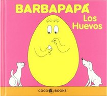 Los huevos/ The Eggs (Barbapapa) (Spanish Edition)
