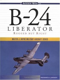 B-24 Liberator: Rugged But Right