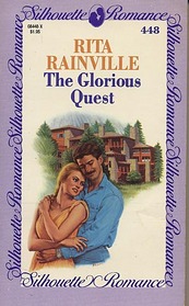 The Glorious Quest (Silhouette Romances, No. 448)
