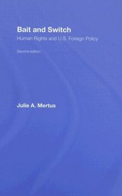 Bait and Switch: Human Rights and U.S. Foreign Policy