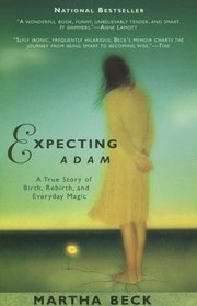 Expecting Adam: A True Story of Birth, Rebirth, and Everyday Magic