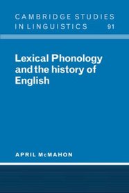Lexical Phonology and the History of English (Cambridge Studies in Linguistics)