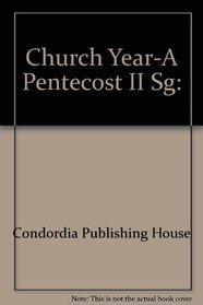 Church Year-A Pentecost II Sg: