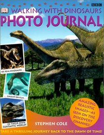 Walking With Dinosaurs Photo Journal (DK Walking with Dinosaurs)