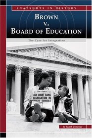 Brown Vs. Board of Education: The Case for Integration (Snapshots in History) (Snapshots in History)