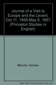 Journal of a Visit to Europe and the Levant, October 11, 1856-May 6, 1857 (Princeton Studies in English)