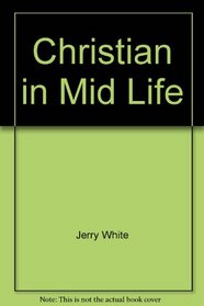 The Christian in mid life (A Navigator book)