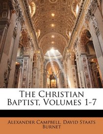 The Christian Baptist, Volumes 1-7