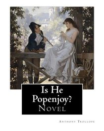 Is He Popenjoy?. By:  Anthony Trollope: Novel