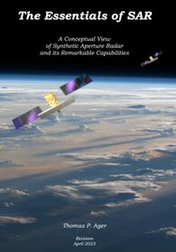 The Essentials of SAR: A Conceptual View of Synthetic Aperture Radar and Its Remarkable Capabilities