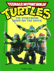 Teenage Mutant Ninja Turtles  - The Storybook Based on the Movie