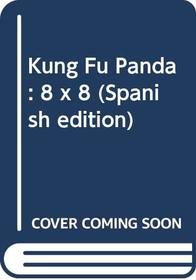 Kung Fu Panda: 8 x 8 (Spanish edition)