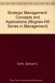 Strategic Management: Concepts and Applications (Mcgraw-Hill Series in Management)