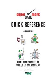 Retail Best Practices and Quick Reference Guide to Food Safety & Sanitation (2nd Edition)