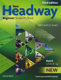 New Headway Beginner: Student's Book B: Student's Book B Beginner level