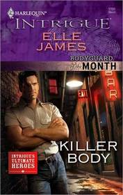 Killer Body (Bodyguard of the Month, Bk 3) (Harlequin Intrigue, No 1191)