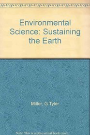 Environmental Science: Sustaining the Earth (Environmental Science: Working with the Earth)