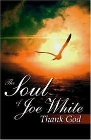The Soul of Joe White: Thank God
