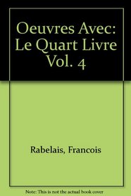 Oeuvres  Avec: Le Quart Livre Vol. 4