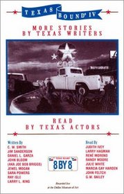 Texas Bound IV: More Stories by Texas Writers (Texas Bound)