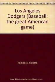 Los Angeles Dodgers: Nl West (Baseball : the Great North American Game)