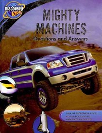 Mighty Machines: Questions and Answers (Discovery Kids)
