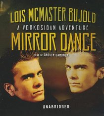 Mirror Dance: A Miles Vorkosigan Adventure (The Miles Vorkosigan Adventures)