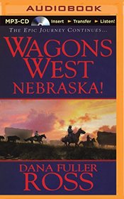 Wagons West Nebraska! (Wagons West Series)