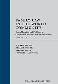 Family Law in the World Community: Cases, Materials, and Problems in Comparative and International Family Law, Third Edition