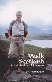 Walk Scotland: A Guidebook for All Seasons