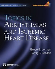 Topics in Arrhythmias and Ischemic Heart Disease: (Emerging Concepts in Cardiology Series)