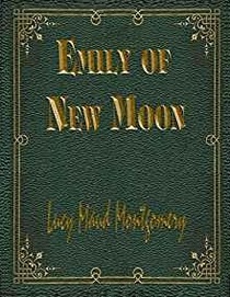 Emily of New Moon (Emily, Bk 1)