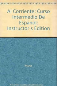 Al Corriente: Curso Intermedio De Espanol: Instructor's Edition (Spanish Edition)