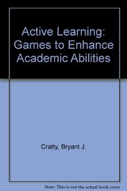 Active Learning: Games to Enhance Academic Abilities