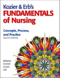 Kozier & Erb's Fundamentals of Nursing (8th Edition) (Fundamentals of Nursing)