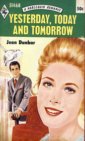 Yesterday, Today, and Tomorrow (Harlequin Romance, No 1468)