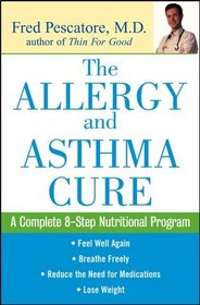 The Allergy and Asthma Cure: A Complete Eight-Step Nutritional Program