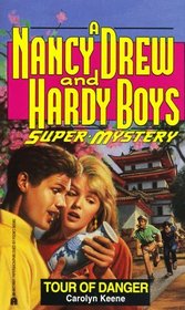 Tour of Danger (Nancy Drew / Hardy Boys Supermystery #12)