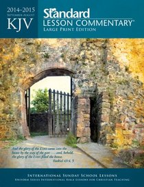 KJV Standard Lesson Commentary Large Print Edition 2014-15