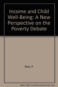 Income and Child Well-Being: A New Perspective on the Poverty Debate