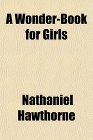 A Wonder-Book for Girls