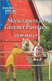 Skyscrapers to Greener Pastures (Gallant Lake Stories, Bk 8) (Harlequin Special Edition, No 2984)