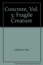 Fragile Creature (Concrete)