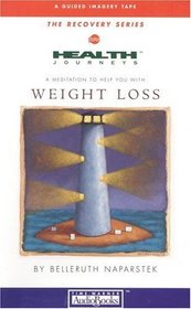 Health Journeys: A Meditation to Help You with Weight Loss (The Recovery Series Health Journeys)