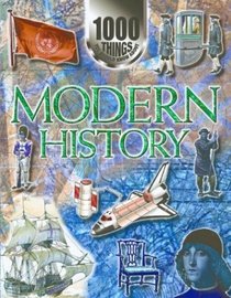 Modern History (1000 Things You Should Know About...)
