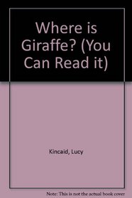 You Can Read It: Where is Giraffe?