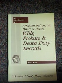 An Introduction to Wills Probate and Death Duty Records (An introduction to--)